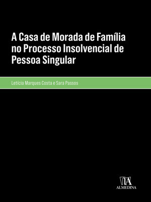 cover image of A Casa de Morada de Família no Processo Insolvencial de Pessoa Singular